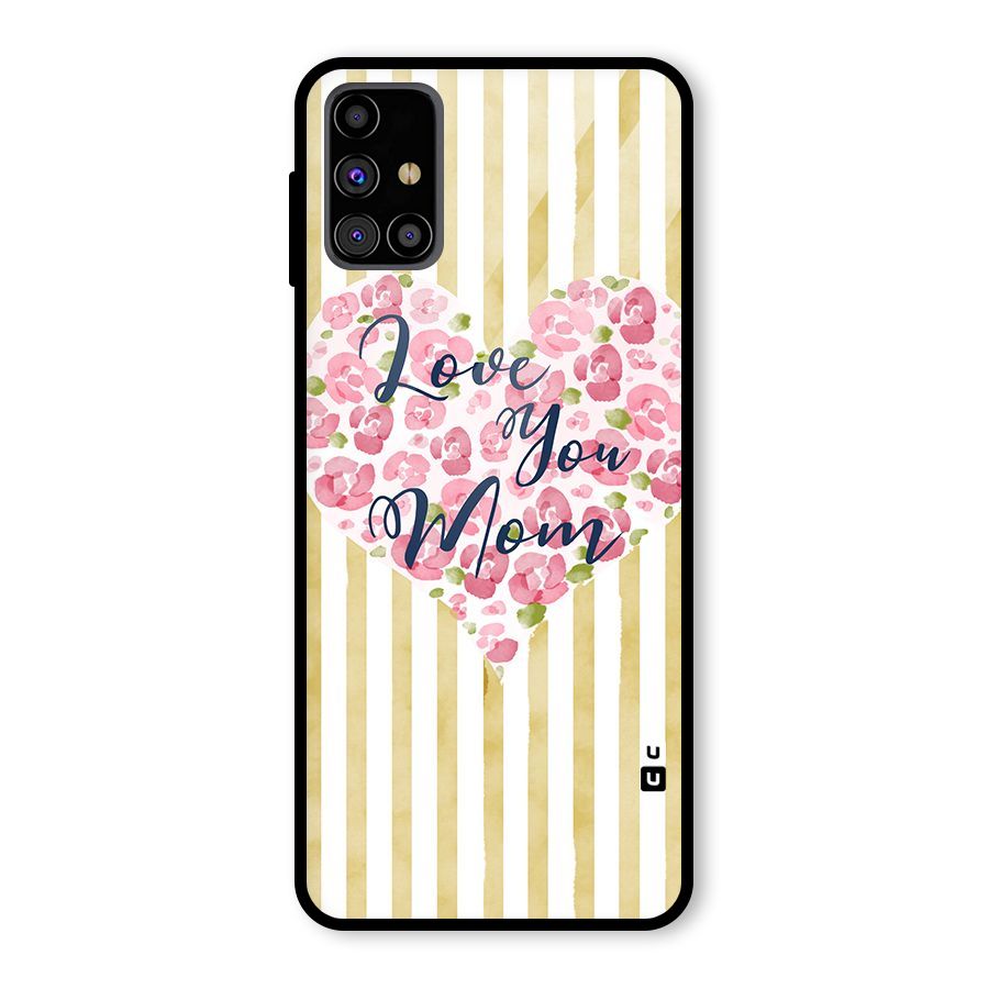 Love You Mom Glass Back Case for Galaxy M31s