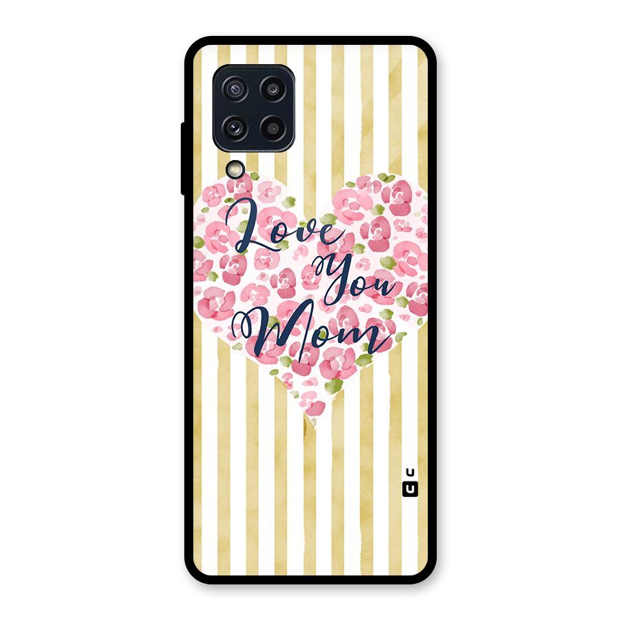 Love You Mom Glass Back Case for Galaxy M32