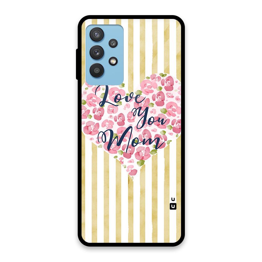 Love You Mom Glass Back Case for Galaxy M32 5G