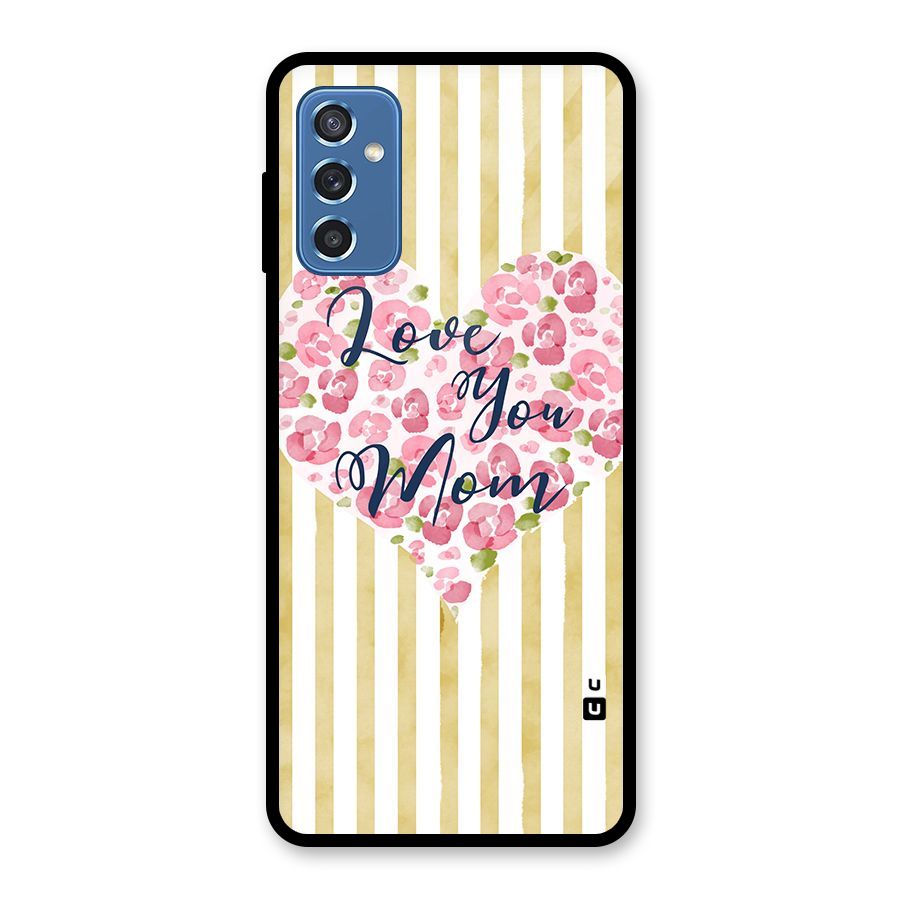 Love You Mom Glass Back Case for Galaxy M52 5G