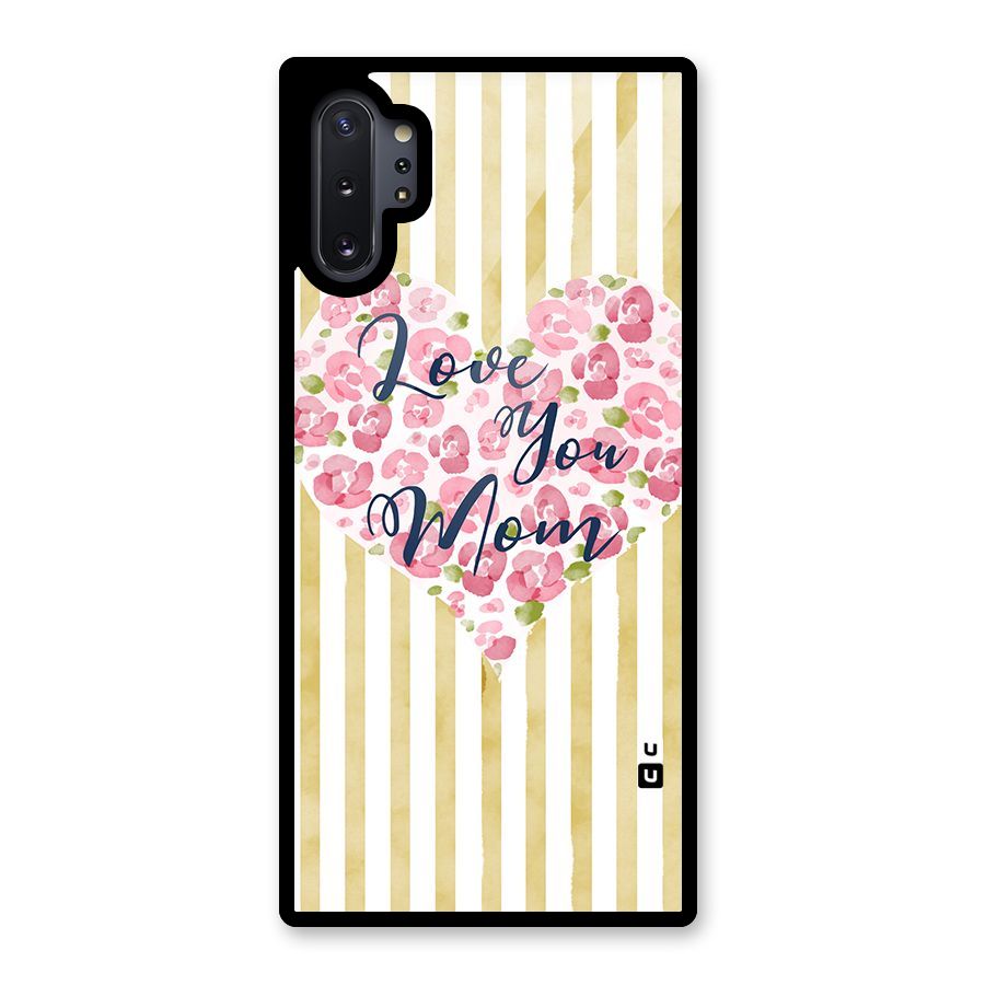 Love You Mom Glass Back Case for Galaxy Note 10 Plus