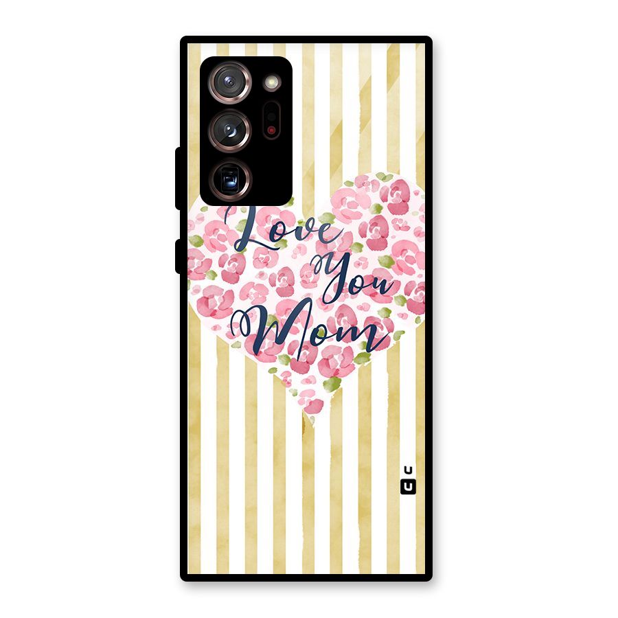 Love You Mom Glass Back Case for Galaxy Note 20 Ultra