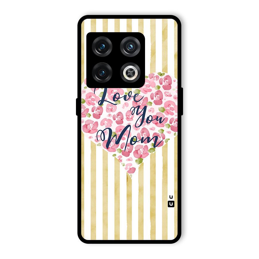 Love You Mom Glass Back Case for OnePlus 10 Pro 5G