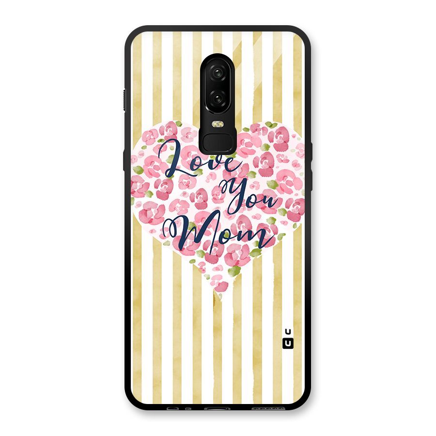 Love You Mom Glass Back Case for OnePlus 6
