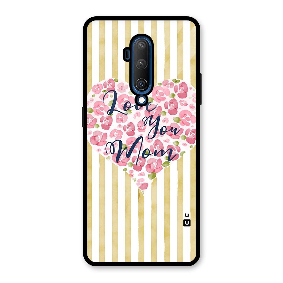 Love You Mom Glass Back Case for OnePlus 7T Pro