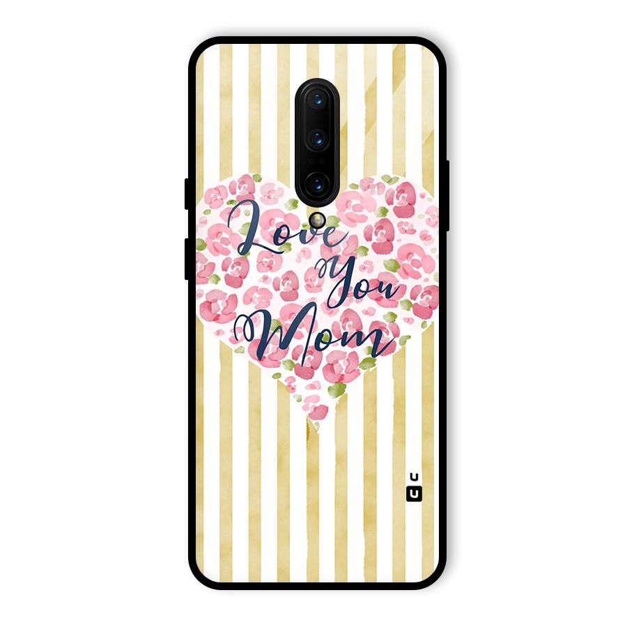 Love You Mom Glass Back Case for OnePlus 7 Pro