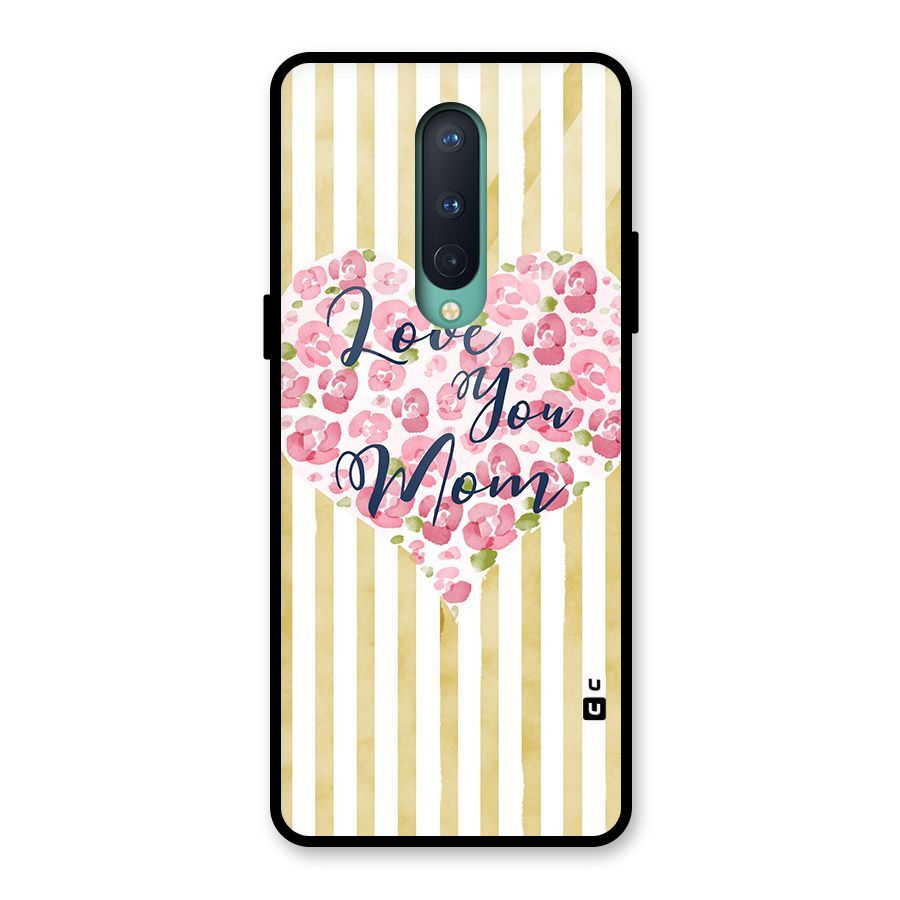 Love You Mom Glass Back Case for OnePlus 8