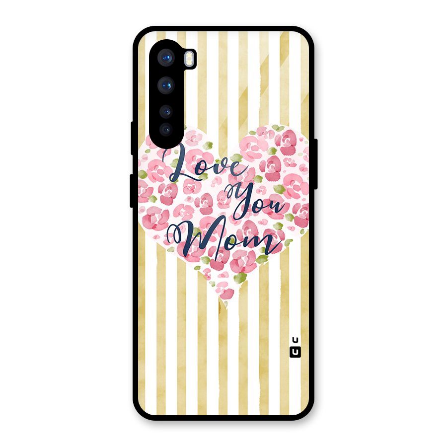 Love You Mom Glass Back Case for OnePlus Nord