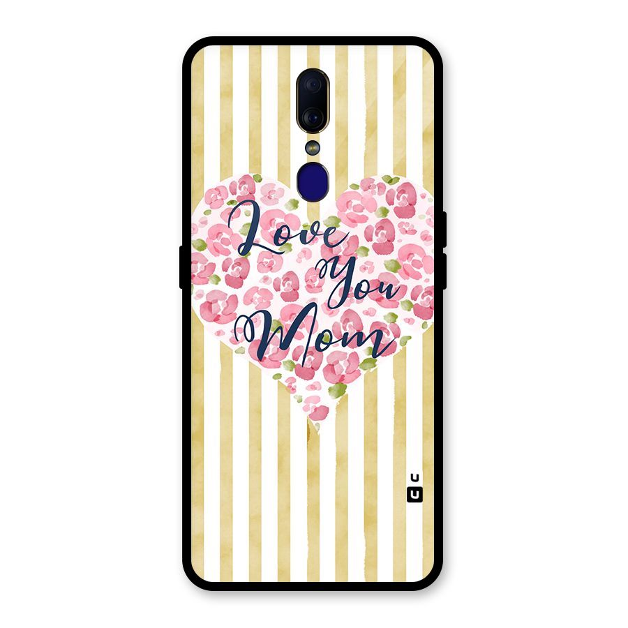 Love You Mom Glass Back Case for Oppo F11