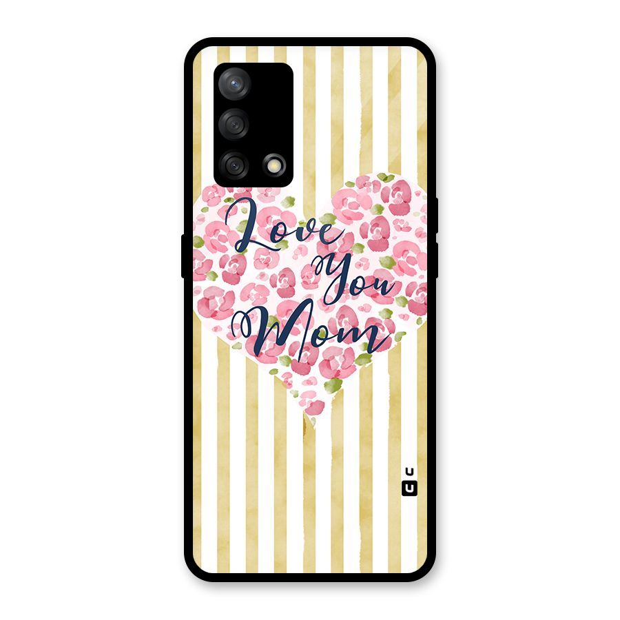Love You Mom Glass Back Case for Oppo F19