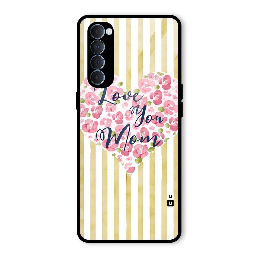Love You Mom Glass Back Case for Oppo Reno4 Pro