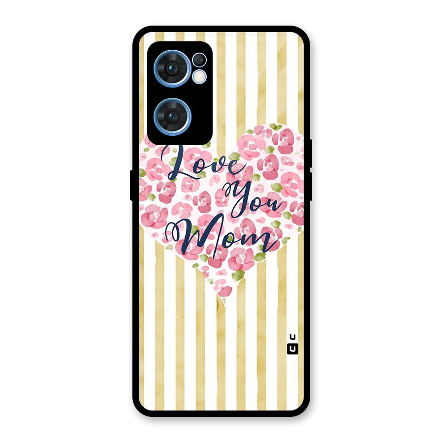 Love You Mom Glass Back Case for Oppo Reno7 5G