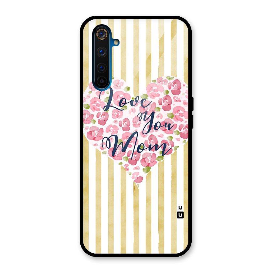 Love You Mom Glass Back Case for Realme 6 Pro