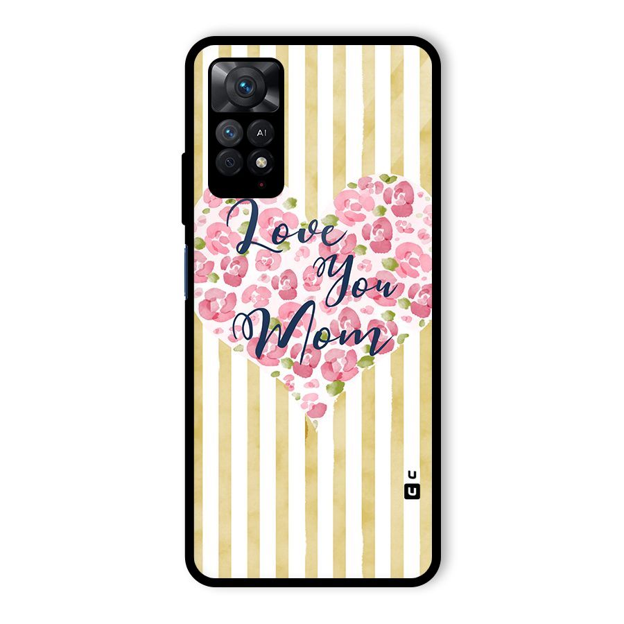 Love You Mom Glass Back Case for Redmi Note 11 Pro