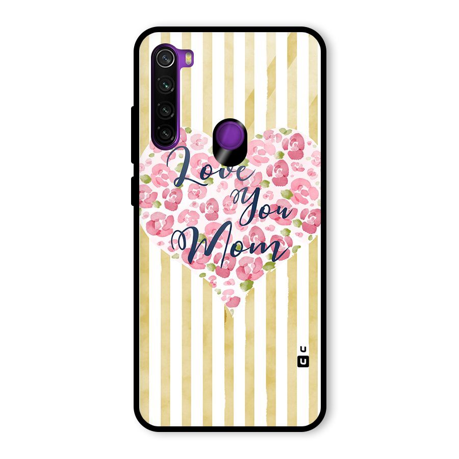 Love You Mom Glass Back Case for Redmi Note 8