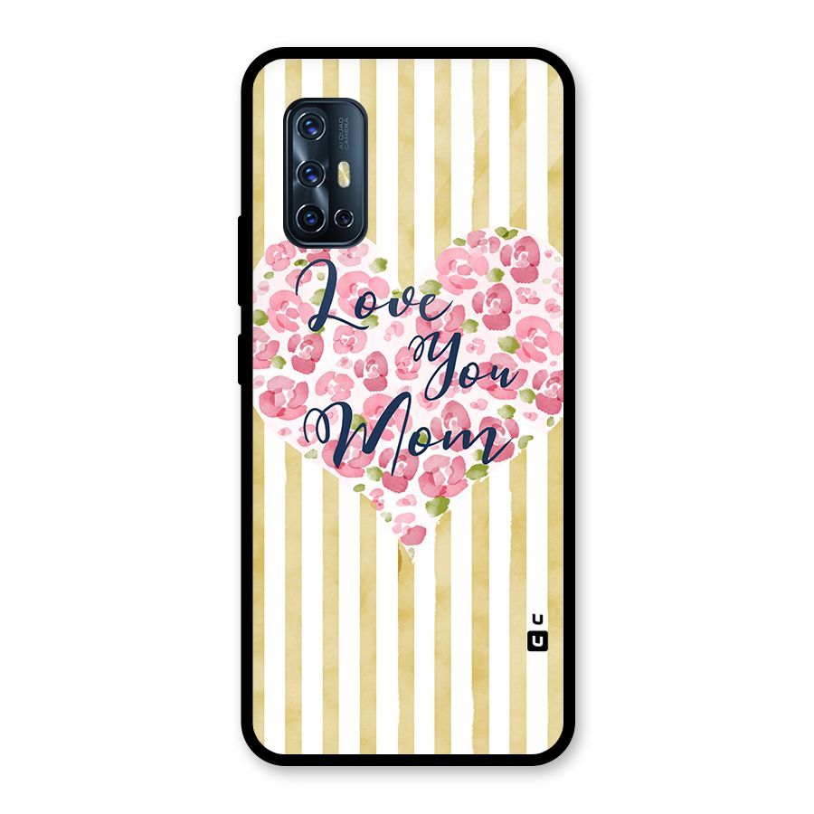 Love You Mom Glass Back Case for Vivo V17