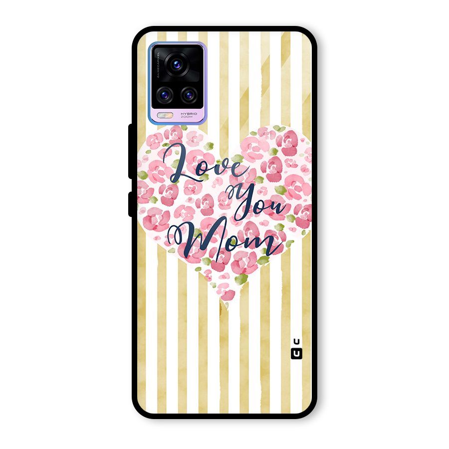 Love You Mom Glass Back Case for Vivo V20 Pro