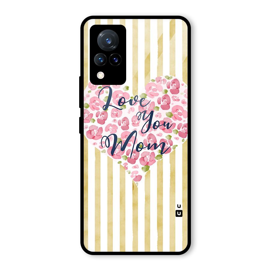Love You Mom Glass Back Case for Vivo V21 5G