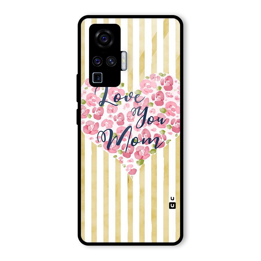 Love You Mom Glass Back Case for Vivo X50 Pro