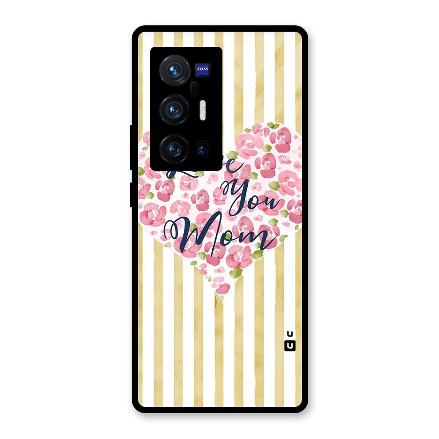 Love You Mom Glass Back Case for Vivo X70 Pro Plus