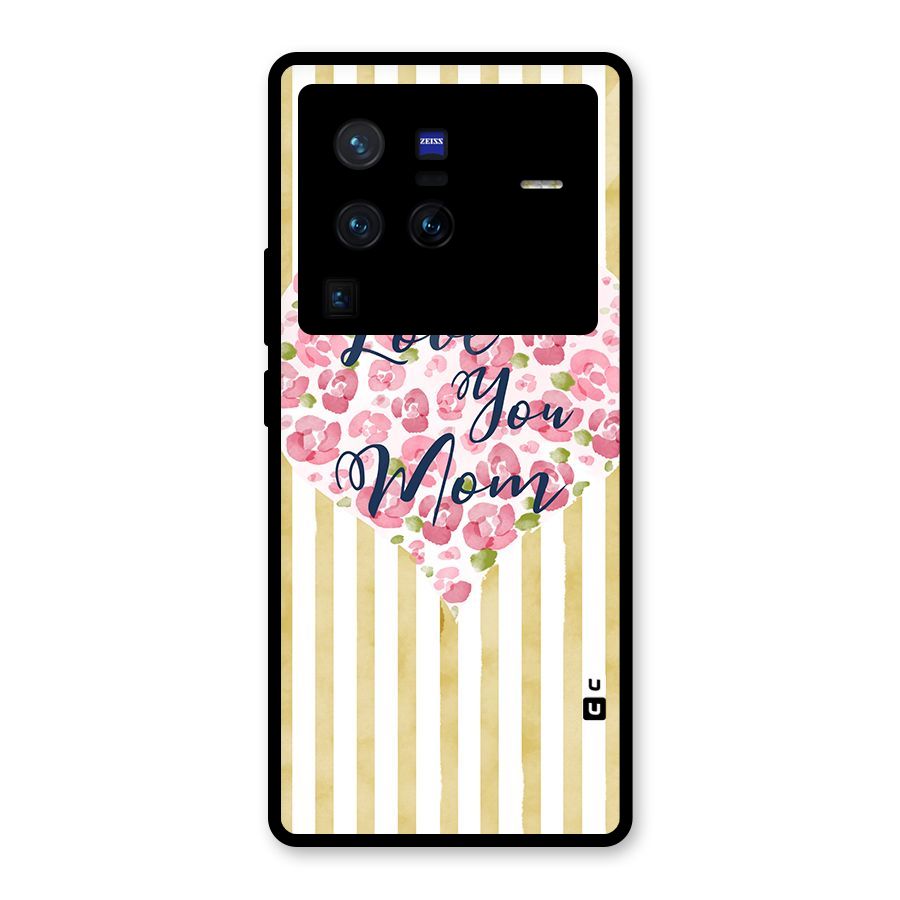 Love You Mom Glass Back Case for Vivo X80 Pro