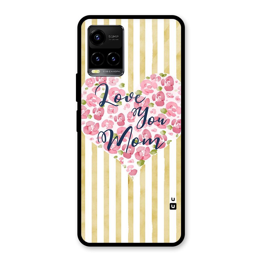 Love You Mom Glass Back Case for Vivo Y21A