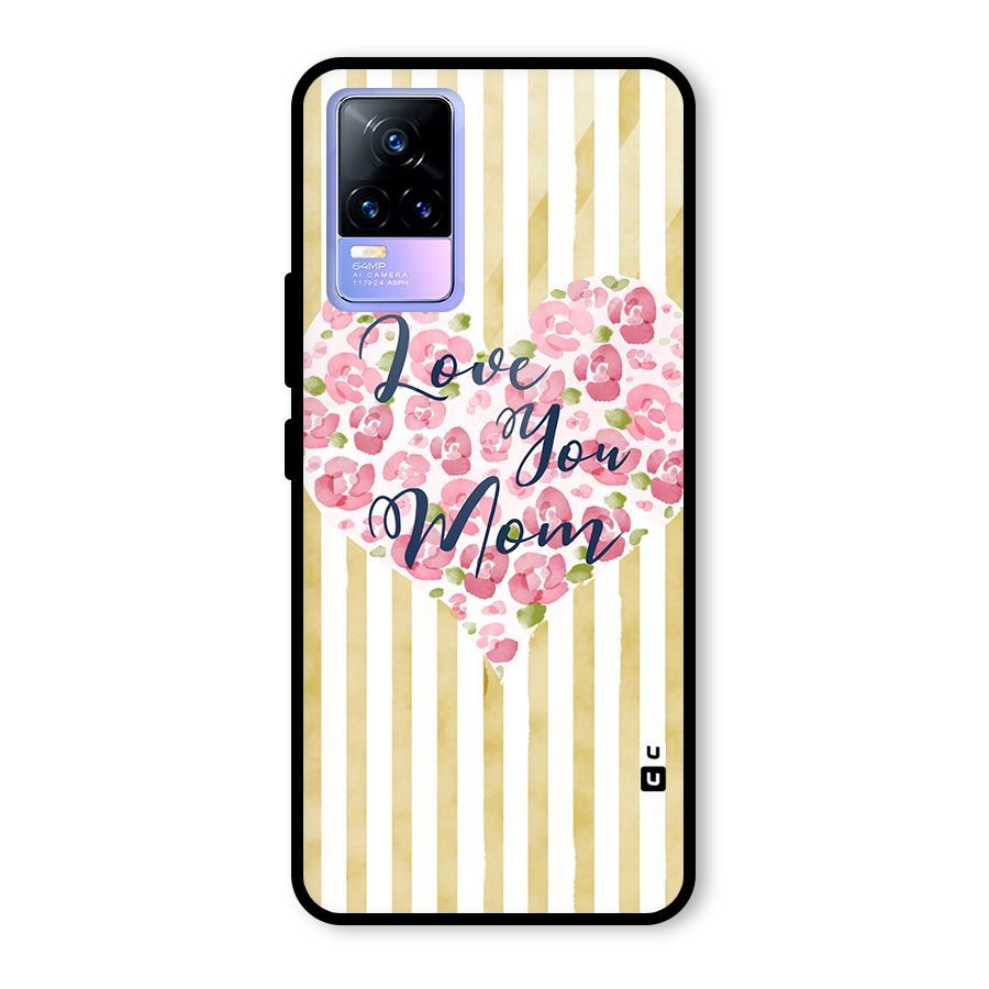 Love You Mom Glass Back Case for Vivo Y73