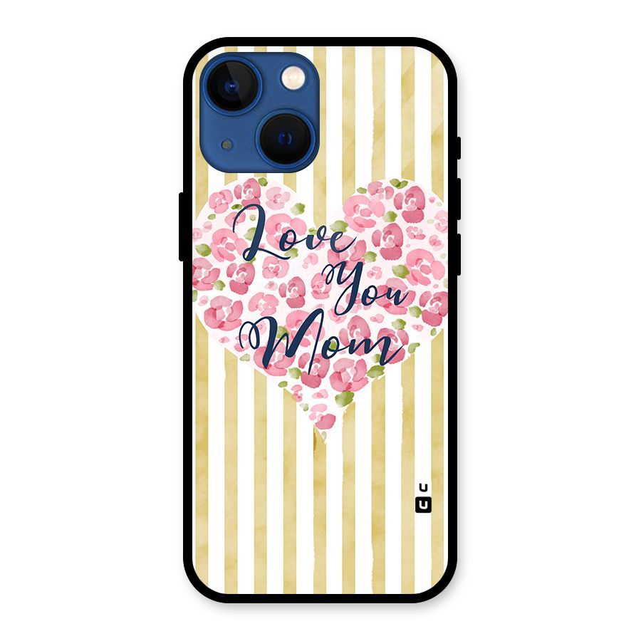 Love You Mom Glass Back Case for iPhone 13 Mini