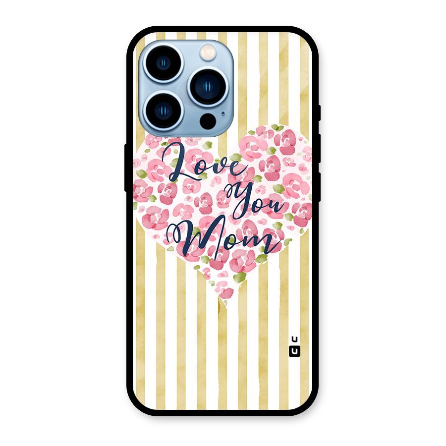 Love You Mom Glass Back Case for iPhone 13 Pro