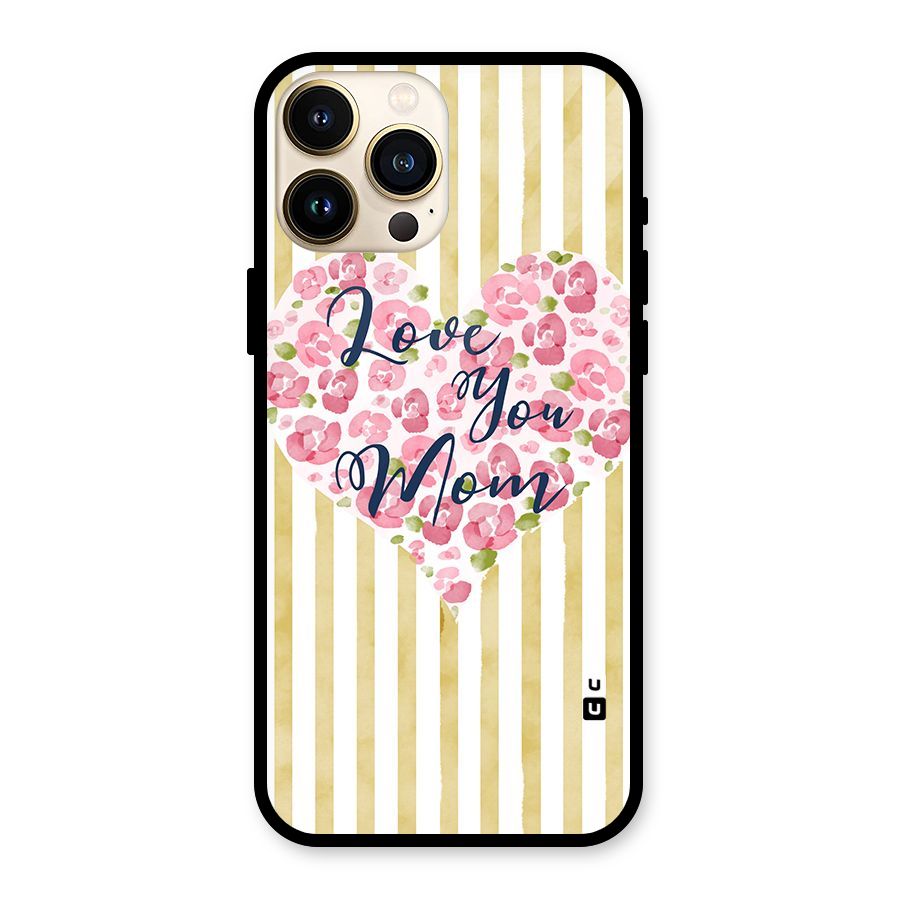Love You Mom Glass Back Case for iPhone 13 Pro Max