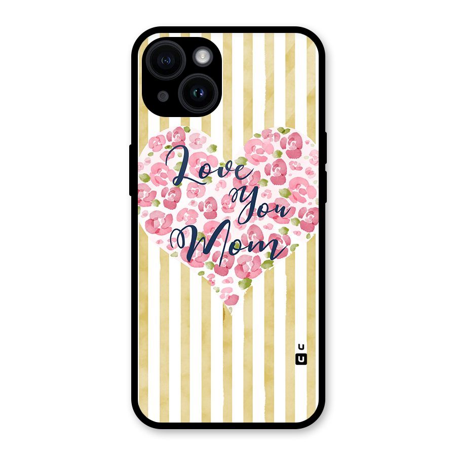 Love You Mom Glass Back Case for iPhone 14
