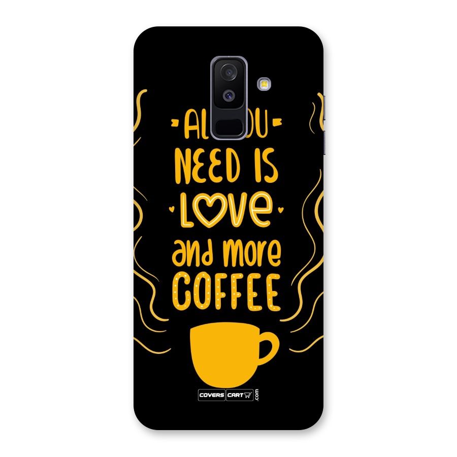 Love and More Coffee Back Case for Galaxy A6 Plus