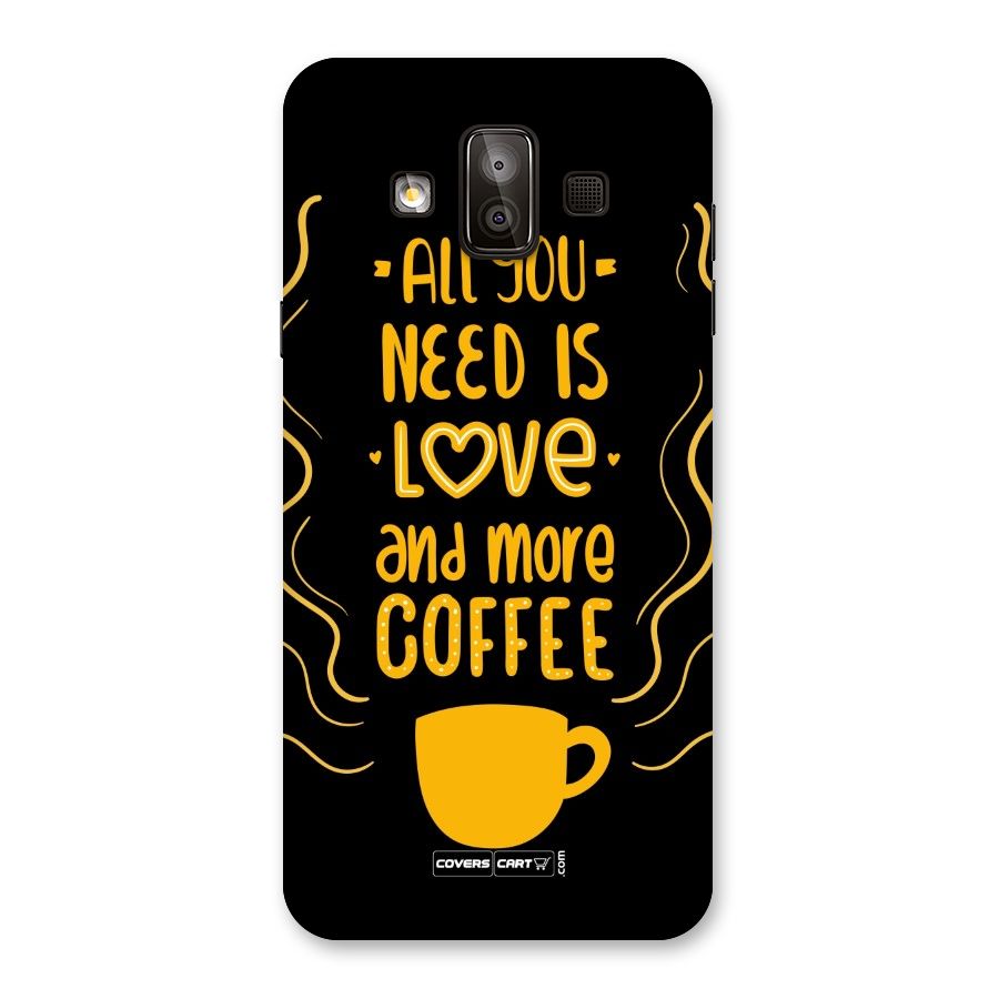 Love and More Coffee Back Case for Galaxy J7 Duo