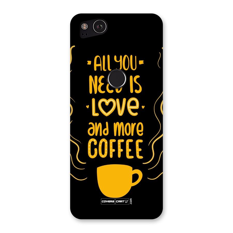 Love and More Coffee Back Case for Google Pixel 2