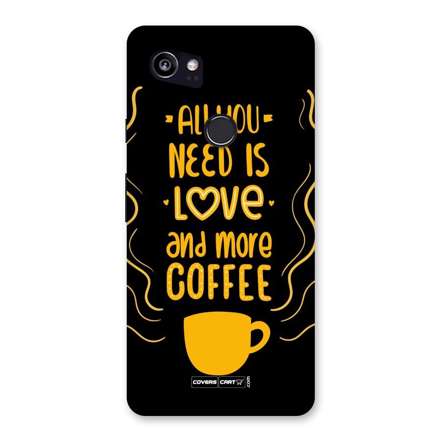 Love and More Coffee Back Case for Google Pixel 2 XL