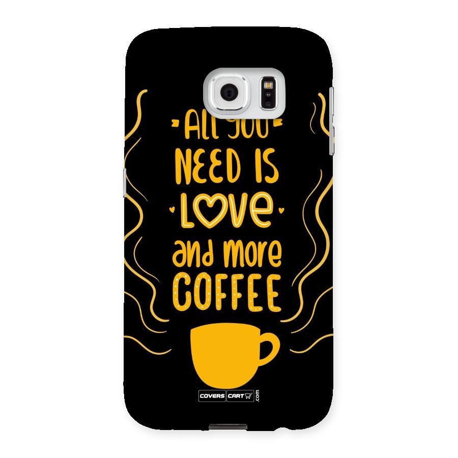 Love and More Coffee Back Case for Samsung Galaxy S6