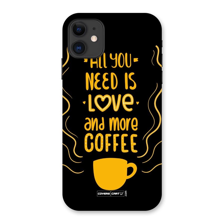 Love and More Coffee Back Case for iPhone 11