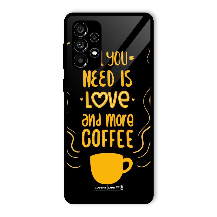 Love and More Coffee Glass Back Case for Galaxy A73 5G