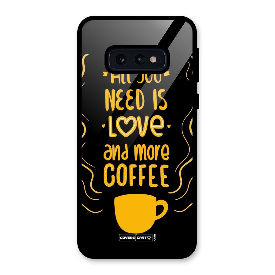 Love and More Coffee Glass Back Case for Galaxy S10e