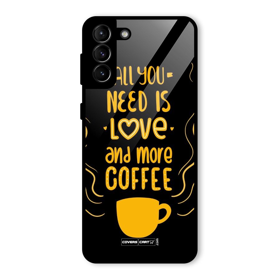 Love and More Coffee Glass Back Case for Galaxy S21 Plus