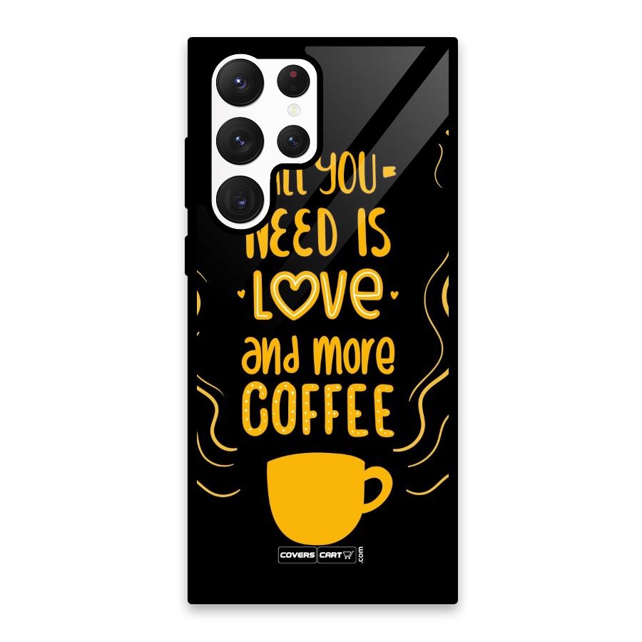 Love and More Coffee Glass Back Case for Galaxy S22 Ultra 5G