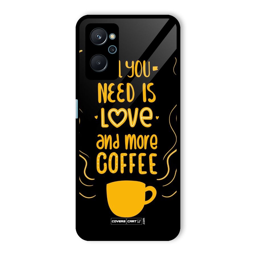 Love and More Coffee Glass Back Case for Realme 9i