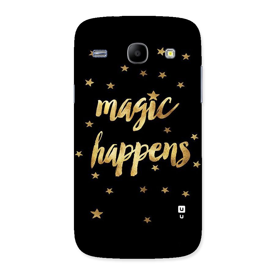 Magic Happens Back Case for Galaxy Core