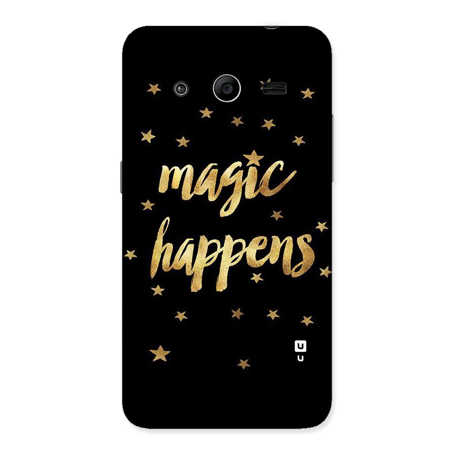 Magic Happens Back Case for Galaxy Core 2