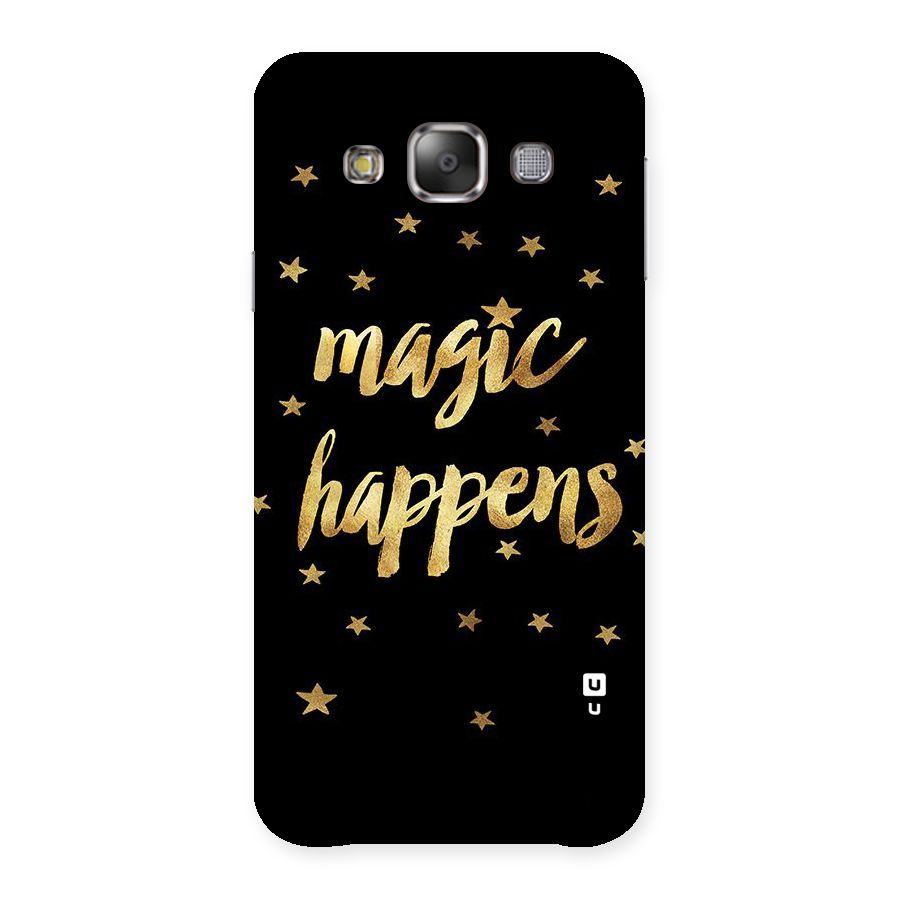 Magic Happens Back Case for Galaxy E7