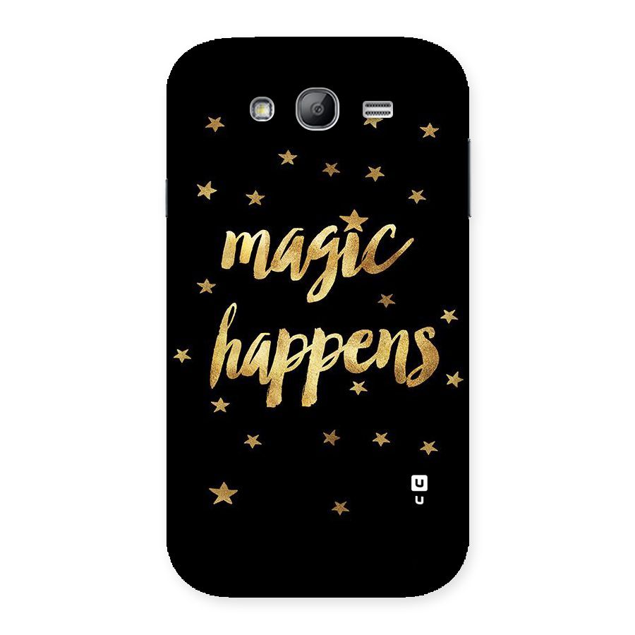 Magic Happens Back Case for Galaxy Grand