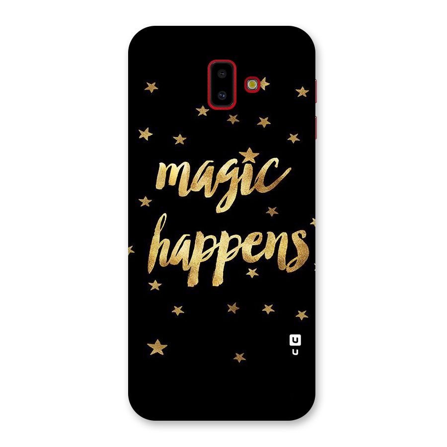 Magic Happens Back Case for Galaxy J6 Plus