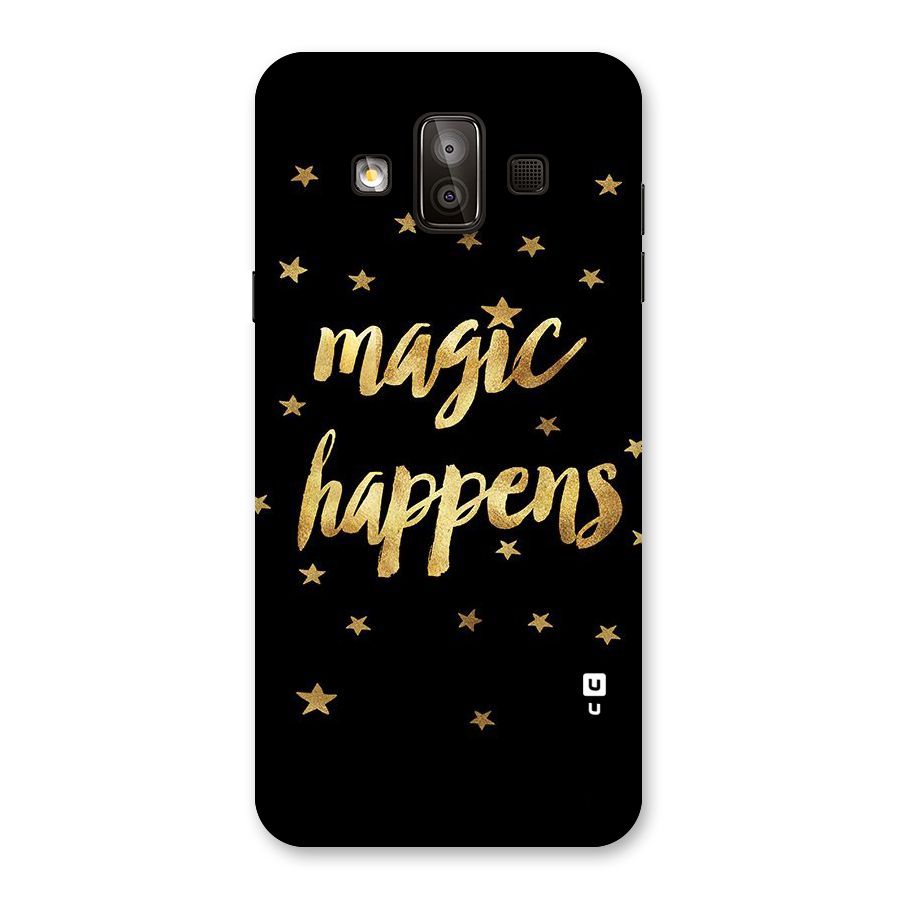 Magic Happens Back Case for Galaxy J7 Duo
