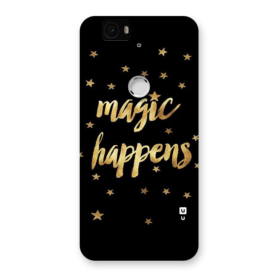 Magic Happens Back Case for Google Nexus-6P