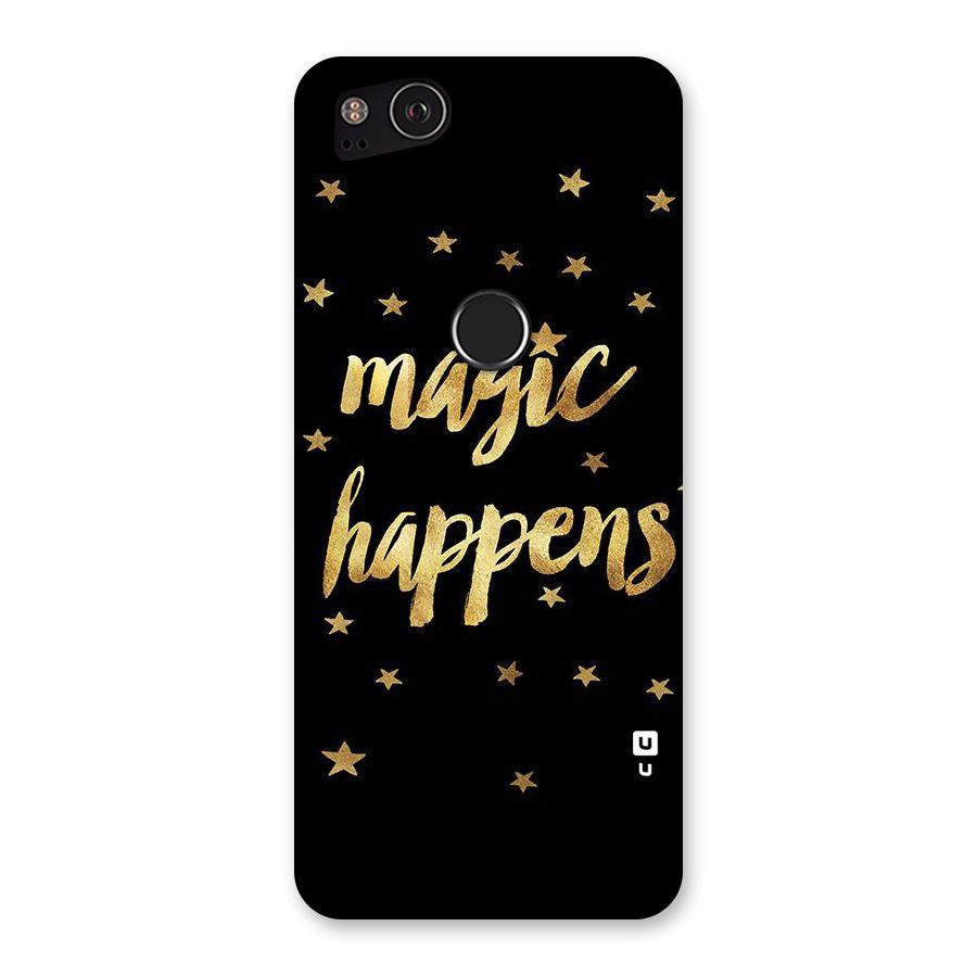 Magic Happens Back Case for Google Pixel 2